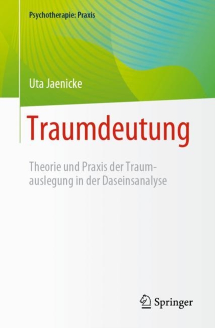 Traumdeutung : Theorie und Praxis der Traumauslegung in der Daseinsanalyse, Paperback / softback Book