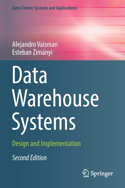 Data Warehouse Systems : Design and Implementation, Paperback / softback Book