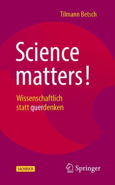 Science matters! : Wissenschaftlich statt querdenken, Paperback / softback Book