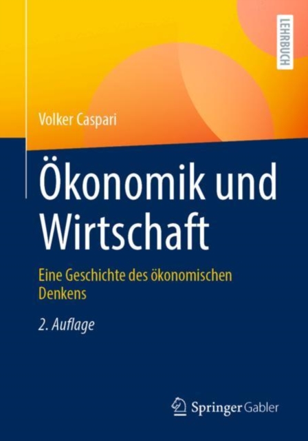 Okonomik und Wirtschaft : Eine Geschichte des okonomischen Denkens, Paperback / softback Book