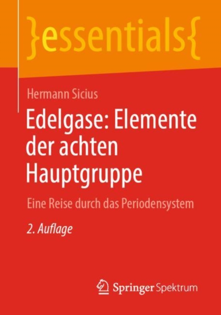 Edelgase: Elemente der achten Hauptgruppe : Eine Reise durch das Periodensystem, Paperback / softback Book