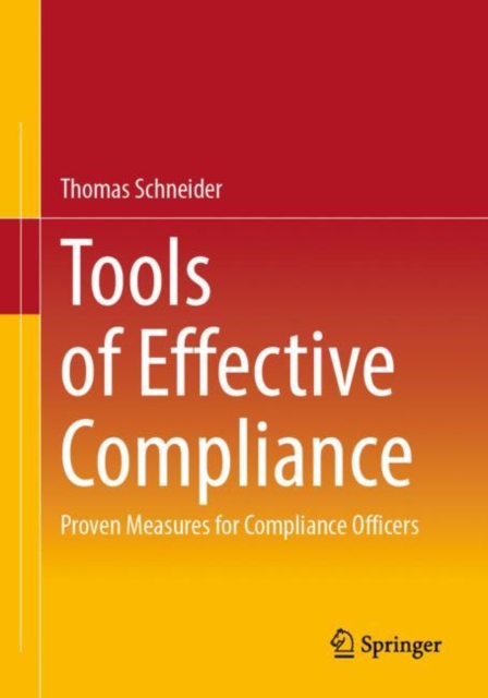 Tools of Effective Compliance : Proven Measures for Compliance Officers, Paperback / softback Book