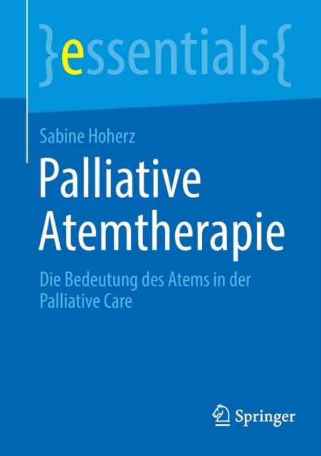 Palliative Atemtherapie : Die Bedeutung des Atems in der Palliative Care, Paperback / softback Book