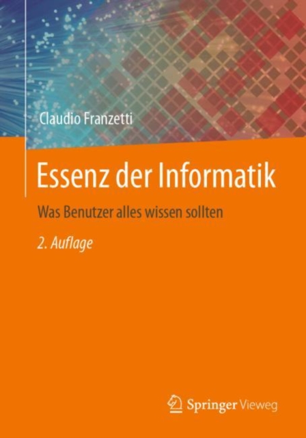 Essenz der Informatik : Was Benutzer alles wissen sollten, Paperback / softback Book