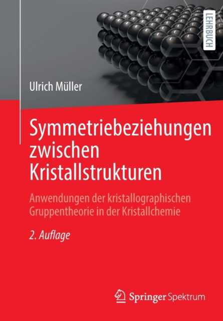 Symmetriebeziehungen zwischen Kristallstrukturen : Anwendungen der kristallographischen Gruppentheorie in der Kristallchemie, Paperback / softback Book