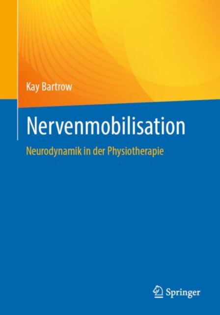 Nervenmobilisation : Neurodynamik in der Physiotherapie, Paperback / softback Book