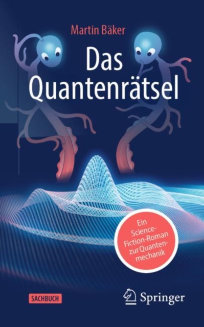 Das Quantenratsel : Ein Science-Fiction-Roman zur Quantenmechanik, Paperback / softback Book