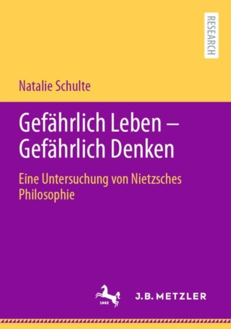 Gefahrlich Leben - Gefahrlich Denken : Eine Untersuchung von Nietzsches Philosophie, Paperback / softback Book