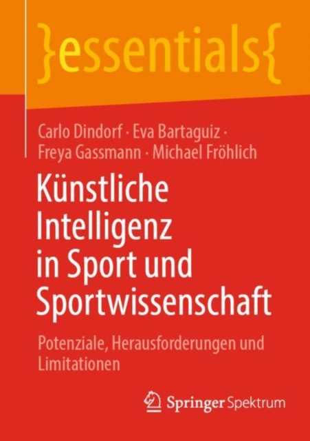 Kunstliche Intelligenz in Sport und Sportwissenschaft : Potenziale, Herausforderungen und Limitationen, Paperback / softback Book