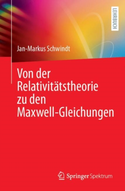 Von der Relativitatstheorie zu den Maxwell-Gleichungen, Paperback / softback Book