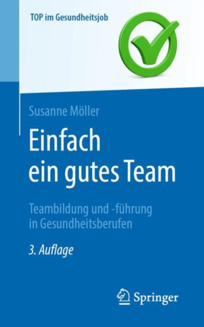 Einfach ein gutes Team - Teambildung und -fuhrung in Gesundheitsberufen, Paperback / softback Book