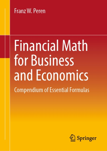 Financial Math for Business and Economics : Compendium of Essential Formulas, PDF eBook