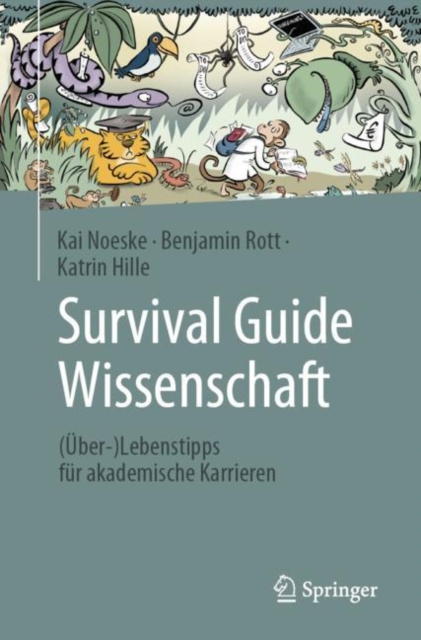Survival Guide Wissenschaft : (Uber-)Lebenstipps fur akademische Karrieren, Paperback / softback Book