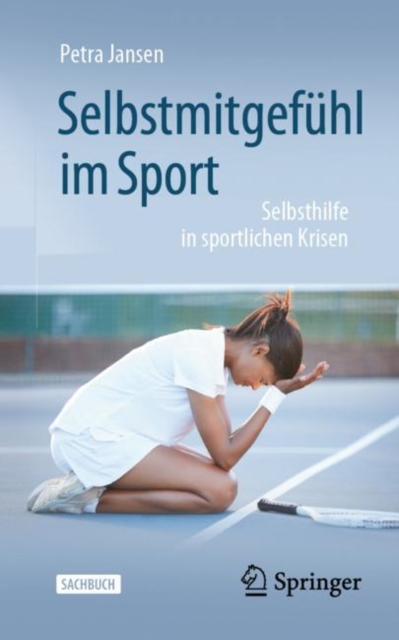 Selbstmitgefuhl im Sport : Selbsthilfe in sportlichen Krisen, Paperback / softback Book