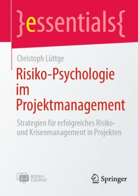 Risiko-Psychologie im Projektmanagement : Strategien fur erfolgreiches Risiko- und Krisenmanagement in Projekten, Multiple-component retail product Book