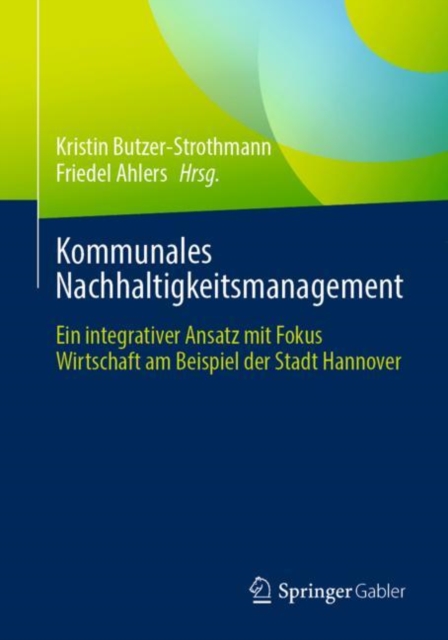 Kommunales Nachhaltigkeitsmanagement : Ein integrativer Ansatz mit Fokus Wirtschaft am Beispiel der Stadt Hannover, Paperback / softback Book