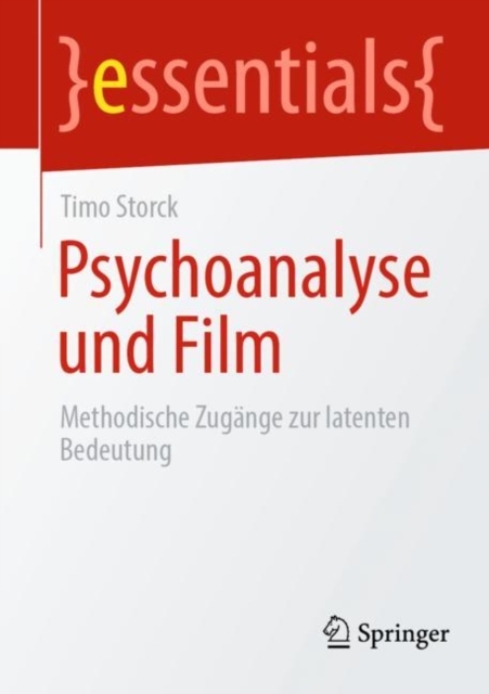 Psychoanalyse und Film : Methodische Zugange zur latenten Bedeutung, Paperback / softback Book