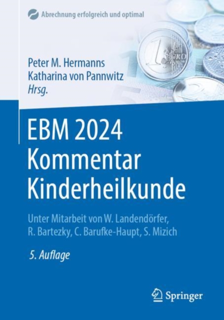 EBM 2024 Kommentar Kinderheilkunde : Kompakt: mit Punktangaben, Eurobetragen, Ausschlussen, GOA Hinweisen, Paperback / softback Book