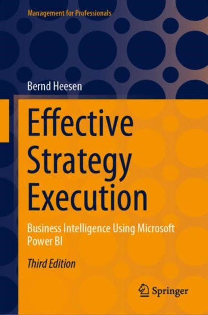 Effective Strategy Execution : Business Intelligence Using Microsoft Power BI, Hardback Book