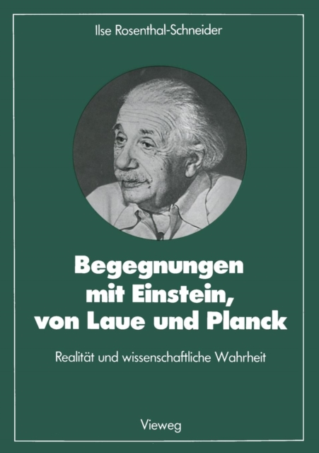 Begegnungen Mit Einstein, Von Laue Und Planck : Realitat Und Wissenschaftliche Wahrheit, Paperback / softback Book