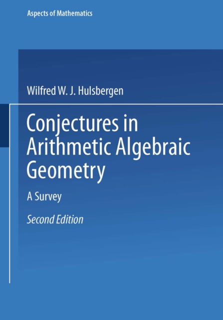 Conjectures in Arithmetic Algebraic Geometry : A Survey, PDF eBook