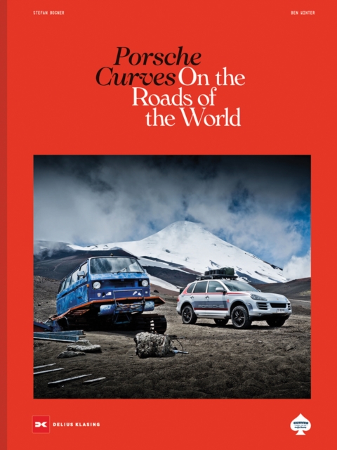 Porsche Curves : On the Roads of the World, Hardback Book
