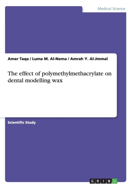 The Effect of Polymethylmethacrylate on Dental Modelling Wax, Paperback / softback Book