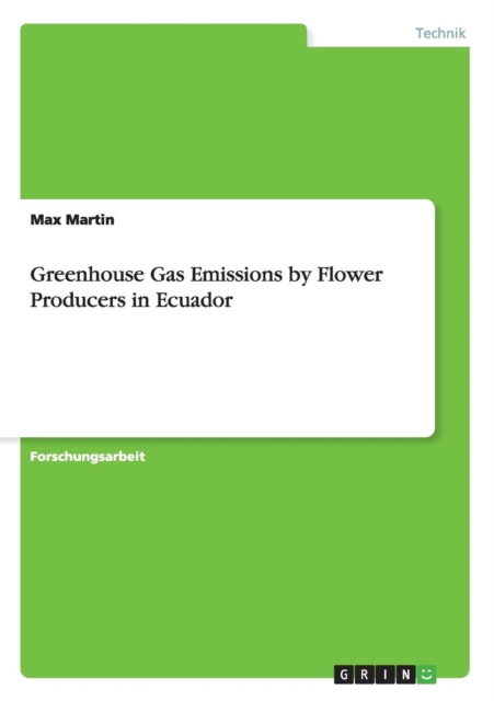 Greenhouse Gas Emissions by Flower Producers in Ecuador, Paperback / softback Book