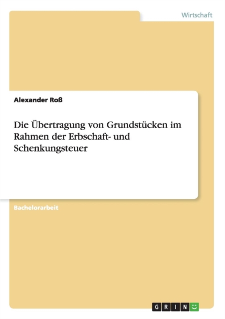Die UEbertragung von Grundstucken im Rahmen der Erbschaft- und Schenkungsteuer, Paperback / softback Book