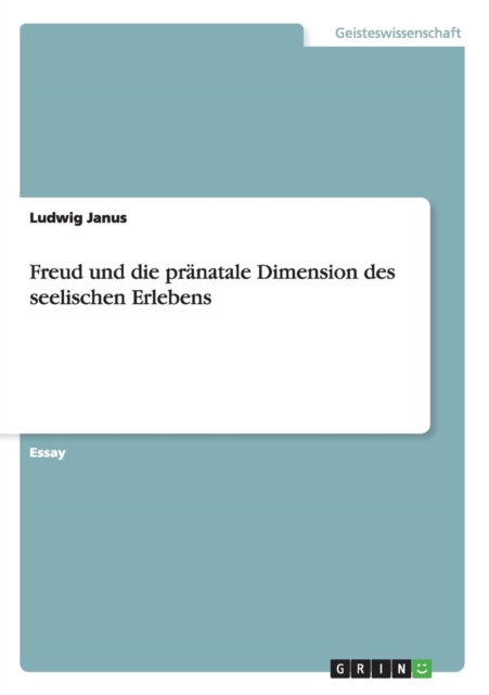 Freud und die pranatale Dimension des seelischen Erlebens, Paperback / softback Book