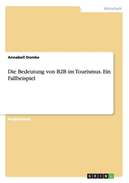 Die Bedeutung Von B2B Im Tourismus. Ein Fallbeispiel, Paperback / softback Book