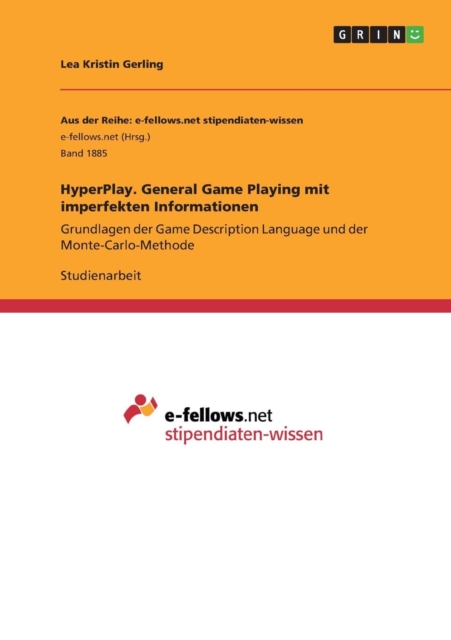 HyperPlay. General Game Playing mit imperfekten Informationen : Grundlagen der Game Description Language und der Monte-Carlo-Methode, Paperback / softback Book