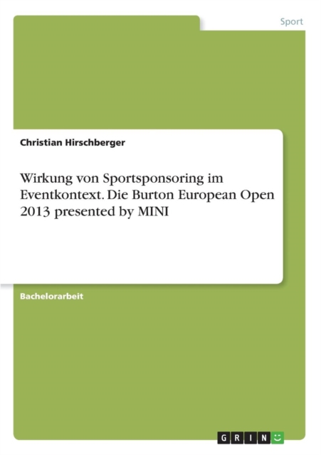 Wirkung Von Sportsponsoring Im Eventkontext. Die Burton European Open 2013 Presented by Mini, Paperback / softback Book