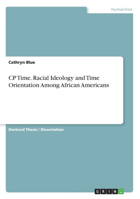 Cp Time. Racial Ideology and Time Orientation Among African Americans, Paperback / softback Book