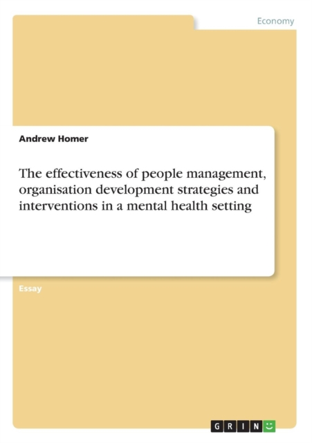 The Effectiveness of People Management, Organisation Development Strategies and Interventions in a Mental Health Setting, Paperback / softback Book