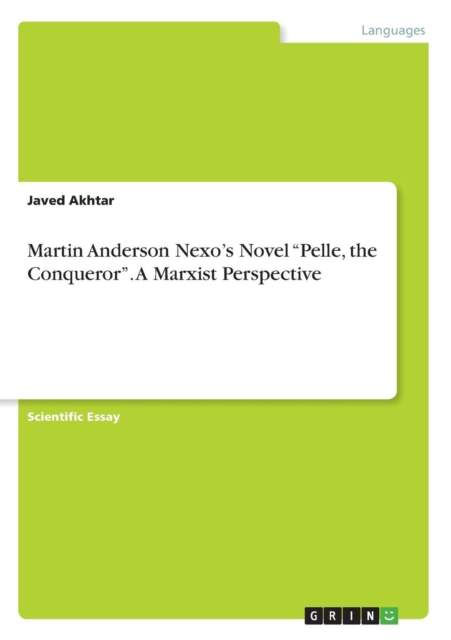 Martin Anderson Nexo's Novel Pelle, the Conqueror. a Marxist Perspective, Paperback / softback Book