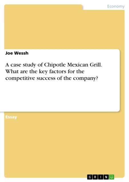 A case study of Chipotle Mexican Grill. What are the key factors for ...