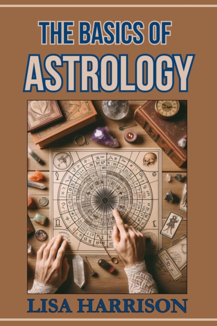 THE BASICS OF ASTROLOGY : A Beginner's Guide to the Cosmic Language (2024), EPUB eBook