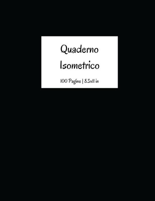 Quaderno Isometrico 100 Pagine 8,5 x 11 in, Paperback / softback Book