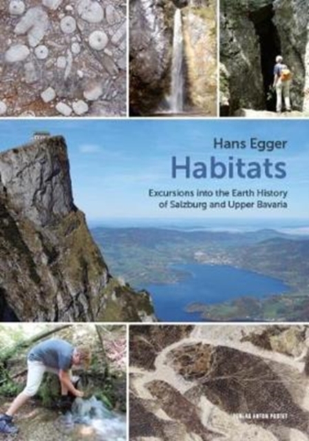 Habitats : Excursions into the Earth History of Salzburg and Upper Bavaria, Paperback / softback Book