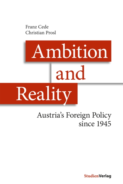 Ambition and Reality : Austria's Foreign Policy since 1945, EPUB eBook