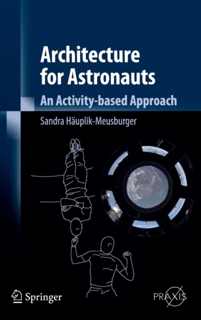 Architecture for Astronauts : An Activity-based Approach, Hardback Book