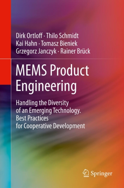 MEMS Product Engineering : Handling the Diversity of an Emerging Technology. Best Practices for Cooperative Development, Hardback Book