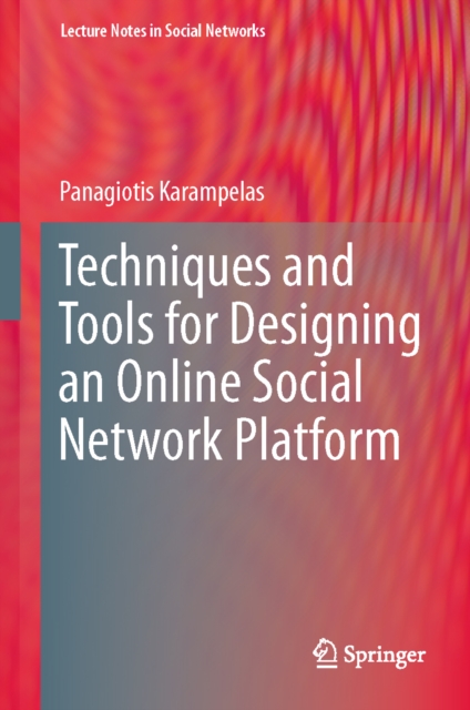 Techniques and Tools for Designing an Online Social Network Platform, PDF eBook