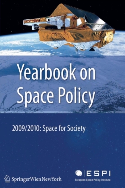 Yearbook on Space Policy 2009/2010 : Space for Society, PDF eBook