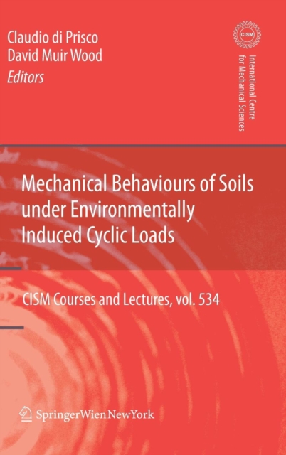 Mechanical Behaviour of Soils Under Environmentallly-Induced Cyclic Loads, Hardback Book