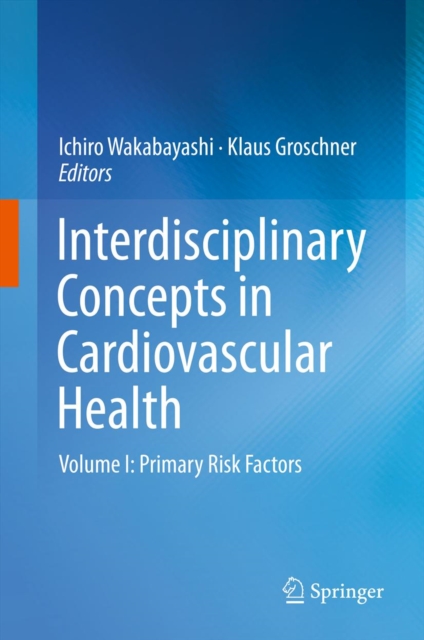Interdisciplinary Concepts in Cardiovascular Health : Volume I: Primary Risk Factors, PDF eBook