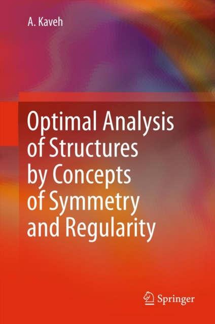 Optimal Analysis of Structures by Concepts of Symmetry and Regularity, Hardback Book