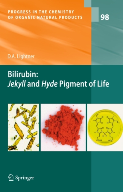 Bilirubin: Jekyll and Hyde Pigment of Life : Pursuit of Its Structure Through Two World Wars to the New Millenium, PDF eBook