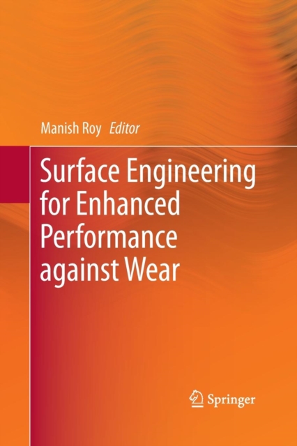 Surface Engineering for Enhanced Performance against Wear, Paperback / softback Book